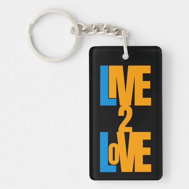 Live To Love - Meaningful Positive Message  Keycha Keychain (Front)