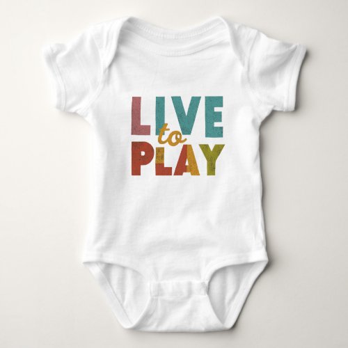 Live to play  baby bodysuit