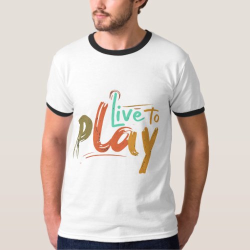Live to Play T_Shirt