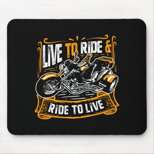 Live to Ride and Ride to Live Trike Bike Triker Mouse Pad