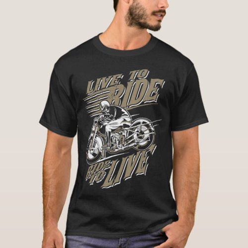 Live To Ride Biker Motorcycle Rider Gift T_Shirt