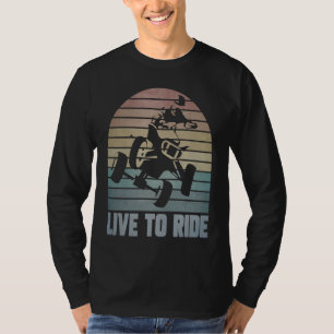Live To Ride Four Wheeler ATV Quad Racing Rider Gr T-Shirt