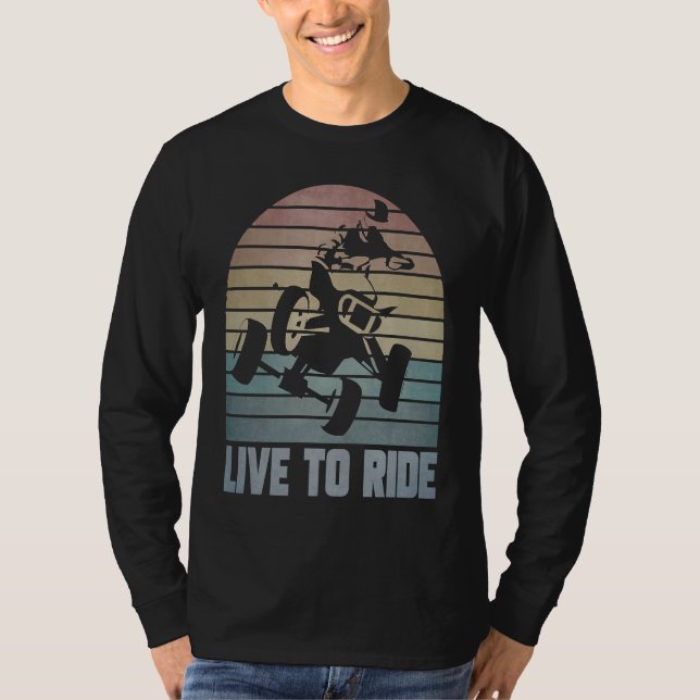 Live To Ride Four Wheeler ATV Quad Racing Rider Gr T-Shirt (Front)