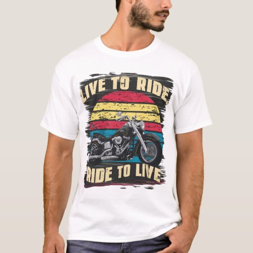 live to rideride to live Motor cycles lover print T_Shirt