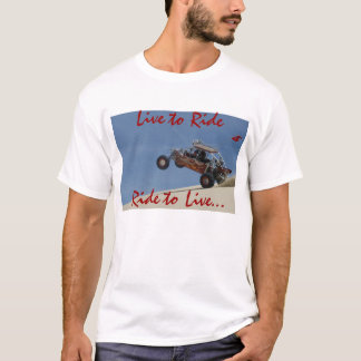 Live to Ride Ride to Live... T-Shirt