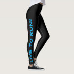 Live to Run! Run to Live! Black & Blue Running Leggings<br><div class="desc">These fun leggings are designed with runners in mind. They are black with bright high visibility blue colored text running up each leg. One leg says "Live to Run!" the other leg says "Run to Live!" Perfect running tights and the color is a safety measure to be sure you are...</div>