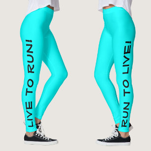 Live to Run! Run to Live! Cyan Aqua Running Leggings
