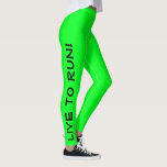 Live to Run! Run to Live! Green High Vis Running Leggings<br><div class="desc">These fun leggings are designed with runners in mind. They are a bright high visibility neon green color with black text running up each leg. One leg says "Live to Run!" the other leg says "Run to Live!" Perfect running tights and the color is a safety measure to be sure...</div>