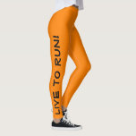 Live to Run! Run to Live! Orange High Vis Running Leggings<br><div class="desc">These fun leggings are designed with runners in mind. They are a bright high visibility neon orange color with black text running up each leg. One leg says "Live to Run!" the other leg says "Run to Live!" Perfect running tights and the color is a safety measure to be sure...</div>