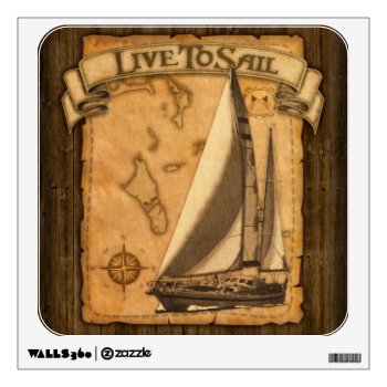Live To Sail Wall Decal by packratgraphics at Zazzle