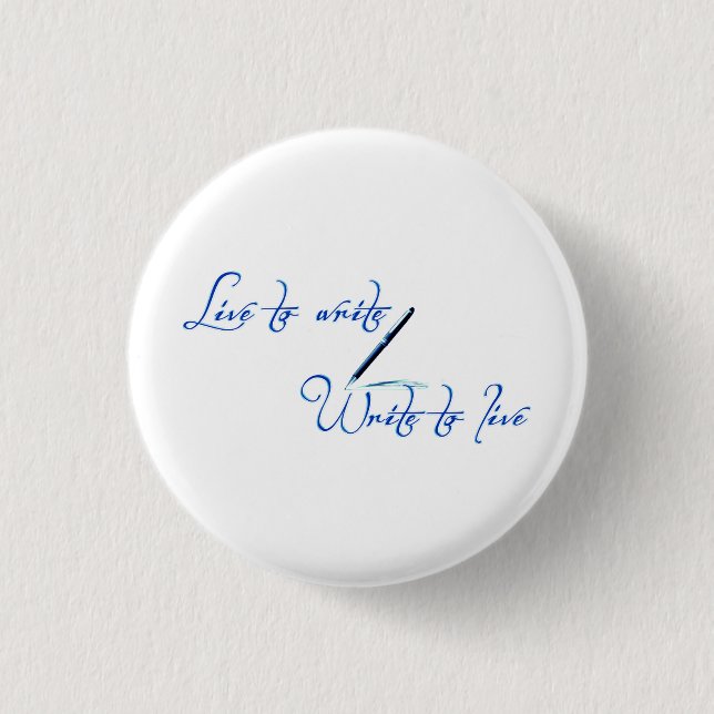 Live to Write Write To Live Quote Button (Front)