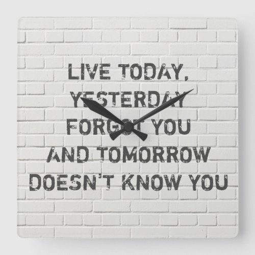 Live today motivational quote square wall clock