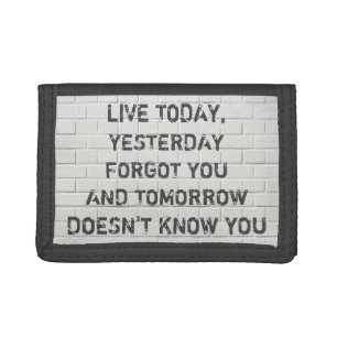 Live today, motivational quote trifold wallet