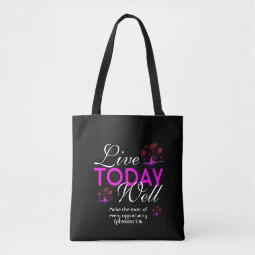 LIVE TODAY WELL Eph 516 Motivational Scripture Tote Bag