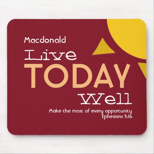LIVE TODAY WELL  Motivational  Christian Mouse Pad