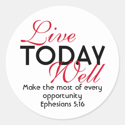 LIVE TODAY WELL Motivational Scripture Ephesians Classic Round Sticker