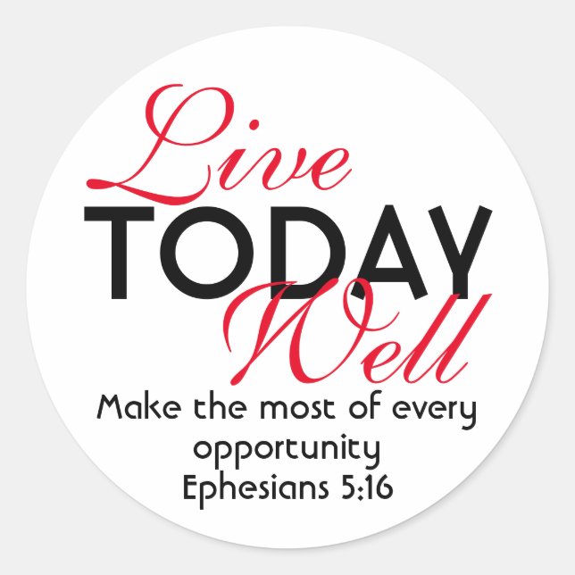 LIVE TODAY WELL Motivational Scripture Ephesians Classic Round Sticker (Front)