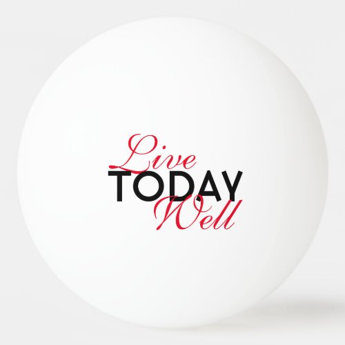 LIVE TODAY WELL Motivational Scripture Ephesians Ping Pong Ball