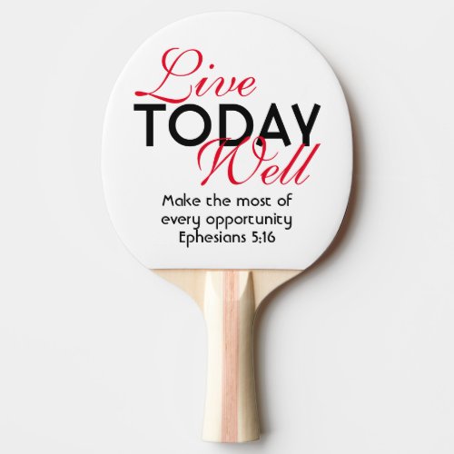 LIVE TODAY WELL Motivational Scripture Ephesians Ping Pong Paddle