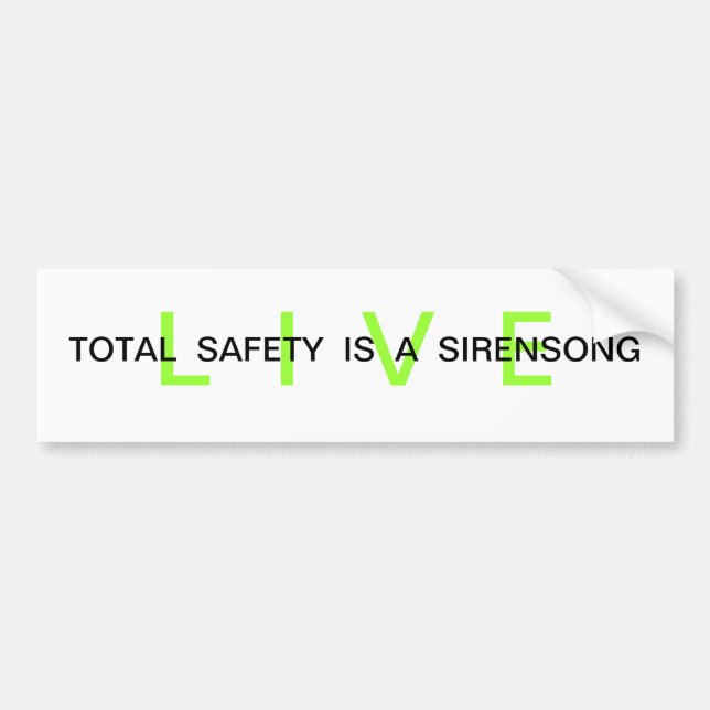 Live - Total Safety is a Sirensong Bumper Sticker (Front)