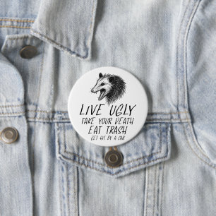 Live Ugly Fake Your Death Eat Trash Funny Opossum Button