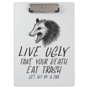 Live Ugly Fake Your Death Eat Trash Funny Opossum Clipboard