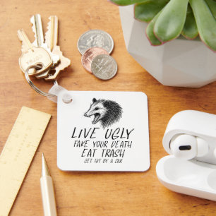 Live Ugly Fake Your Death Eat Trash Funny Opossum Keychain
