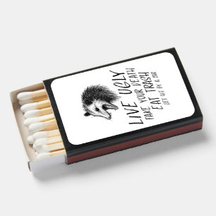 Live Ugly Fake Your Death Eat Trash Funny Opossum Matchboxes