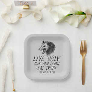 Live Ugly Fake Your Death Eat Trash Funny Opossum Paper Plates