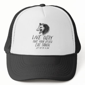 Live Ugly Fake Your Death Eat Trash Funny Opossum Trucker Hat