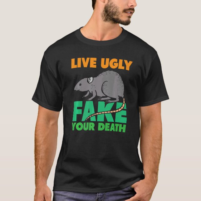Live Ugly Fake Your Death  Rats T-Shirt (Front)
