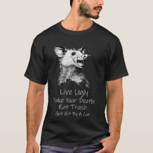 Live Ugly Opossum T-shirt