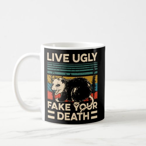 Live Ugly Possum Fake Your Death Opossum Coffee Mug