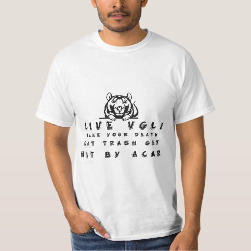 LIVE VGLY FAKE YOUR DEATH EAT TRASH GET HIT BY ACA T_Shirt