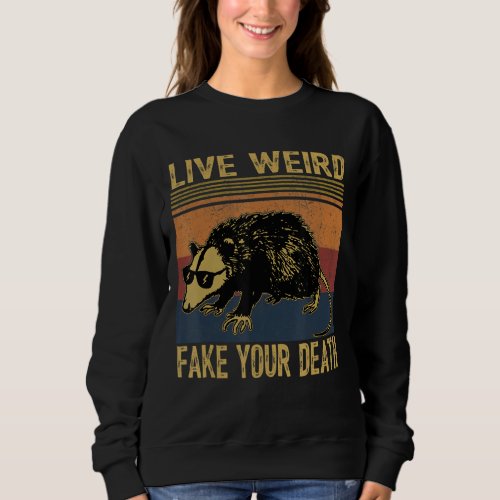 Live Weird Fake Your Death Opossum Ugly Cats Retro Sweatshirt