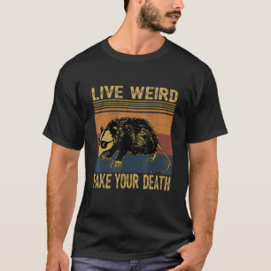 Live Weird Fake Your Death Opossum Ugly Cats Retro T-Shirt