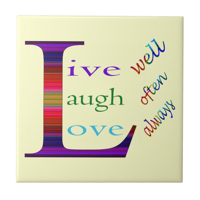 Live Well, Laugh Often, Love Always by STaylor Ceramic Tile (Front)
