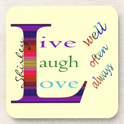 Live Well Laugh Often Love Always by STaylor Drink Coaster
