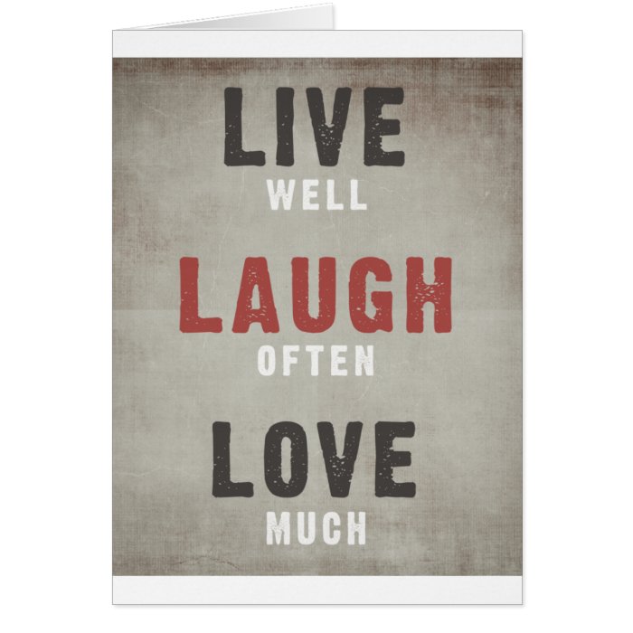 Live Well, Laugh Often, Love Much Greeting Cards