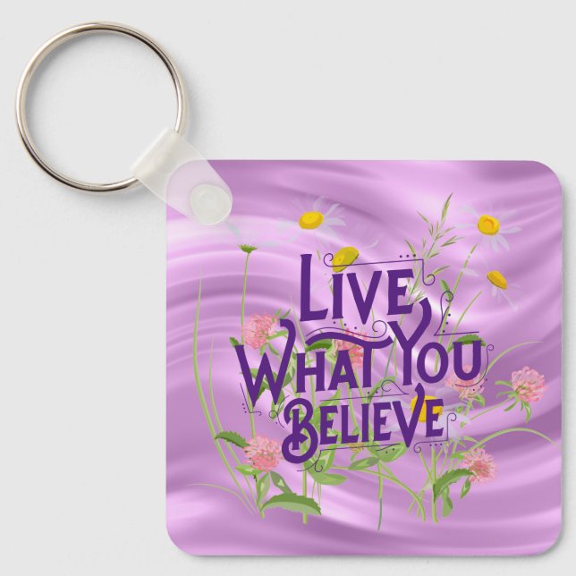 Live What You Believe Quote Purple Lilac Floral Keychain (Front)