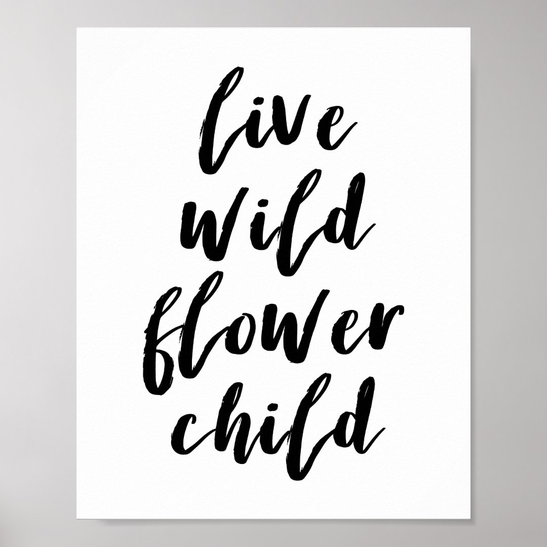 Live Wild Flower Child Quote Poster Zazzle
