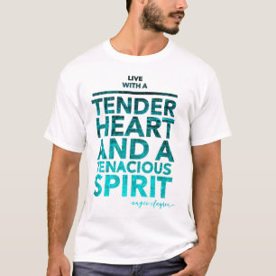 Live with a Tinder Heart Inspirational Quotes T-Shirt