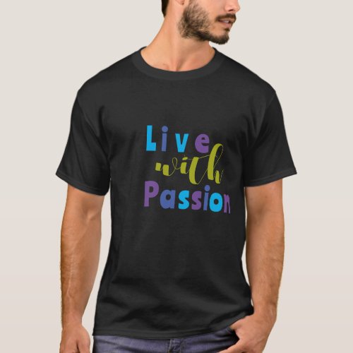 Live with Passion T_Shirt