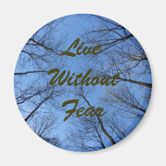 Live without Fear Quote Magnet