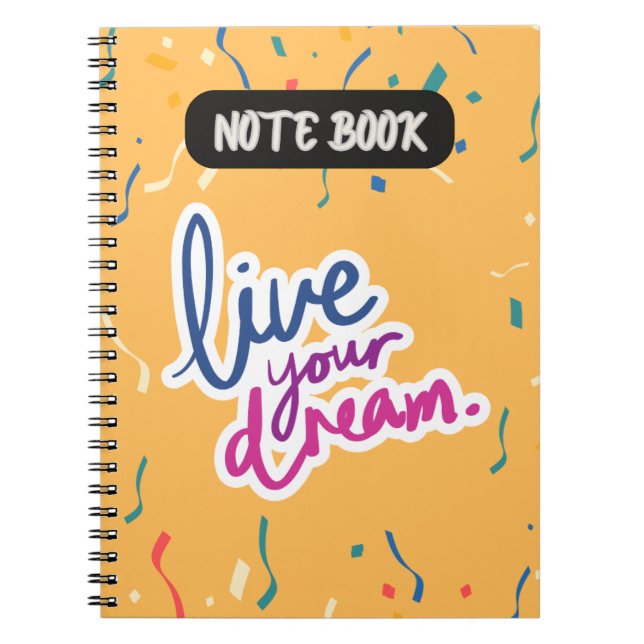 Live Your Dream Spiral Notebook - Inspiring (Front)