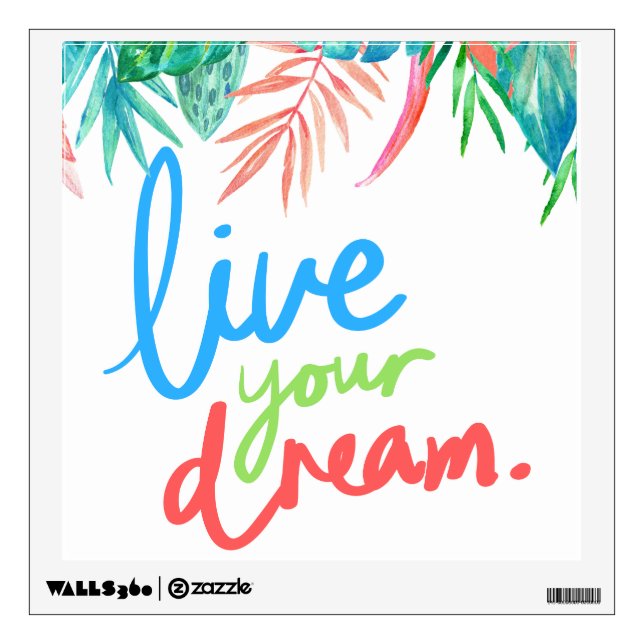 Live Your Dream Tropical Leaves Wall Decall Wall Decal (Front)