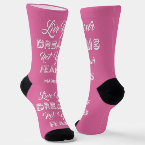Live Your Dreams custom name  color Socks