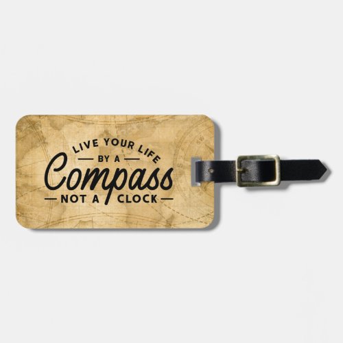 Live Your Life By A Compass Custom Bag Luggage Tag