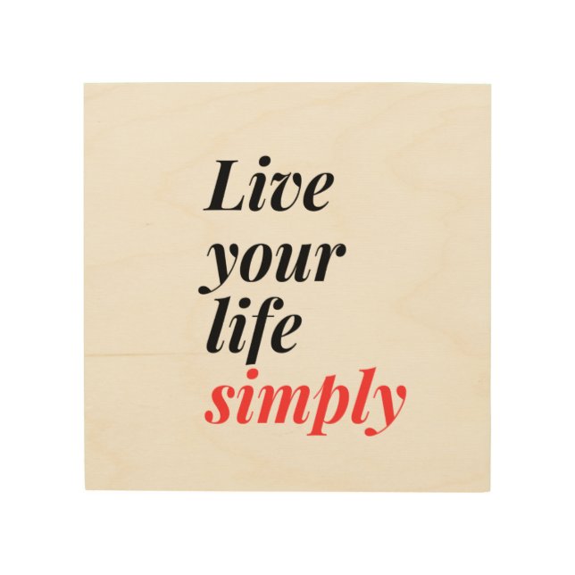 Live your life simply wood wall art (Front)