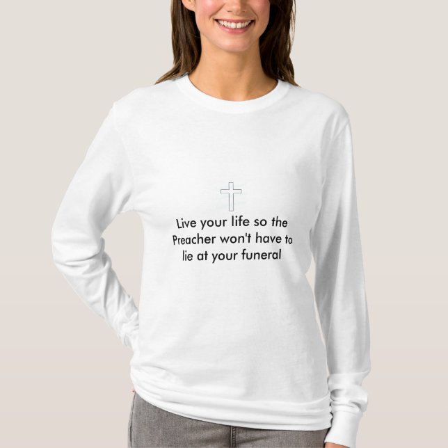 Live your life T-Shirt (Front)